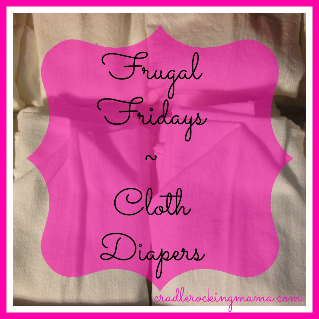 Frugal Fridays - Cloth Diapers cradlerockingmama.com
