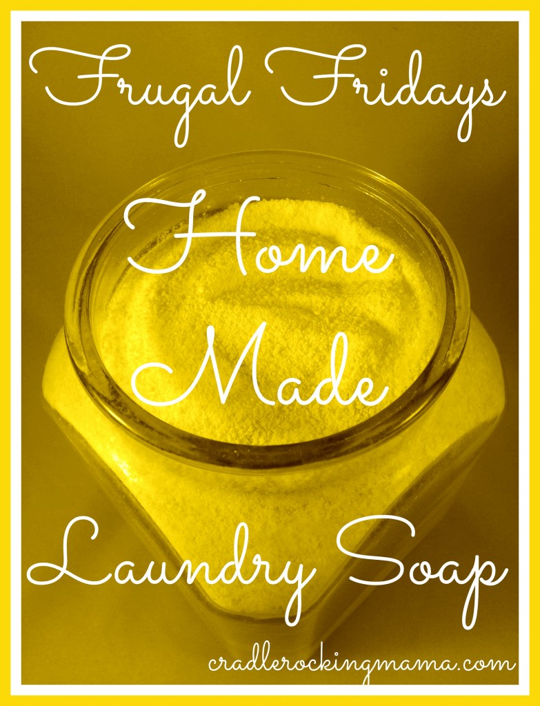 Frugal Fridays Homemade Laundry Soap cradlerockingmama
