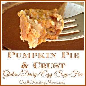 Pumpkin Pie & Crust Gluten-Dairy-Egg-Soy Free CradleRockingMama.com