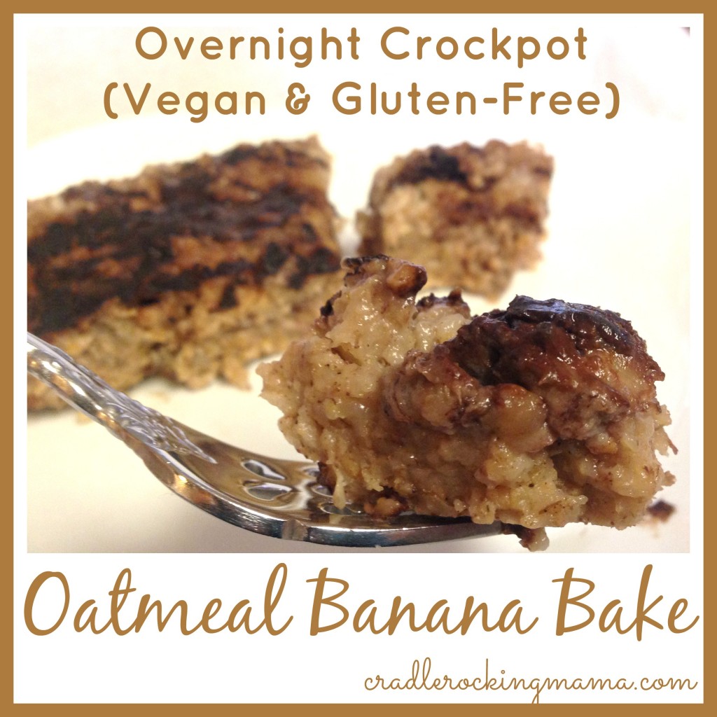 Overnight Crockpot Vegan & Gluten Free Oatmeal Banana Bake cradlerockingmama.com