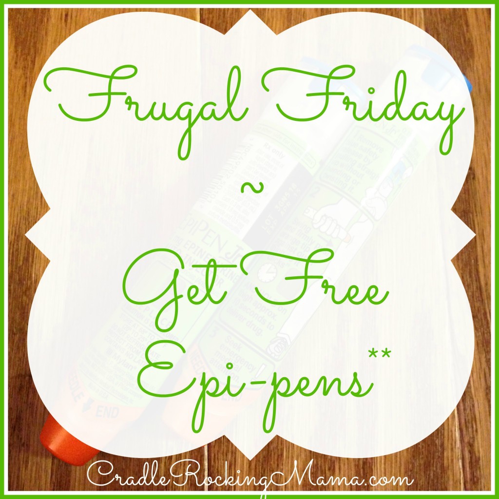 Frugal Friday - Get Free Epi-pens CradleRockingMama.com
