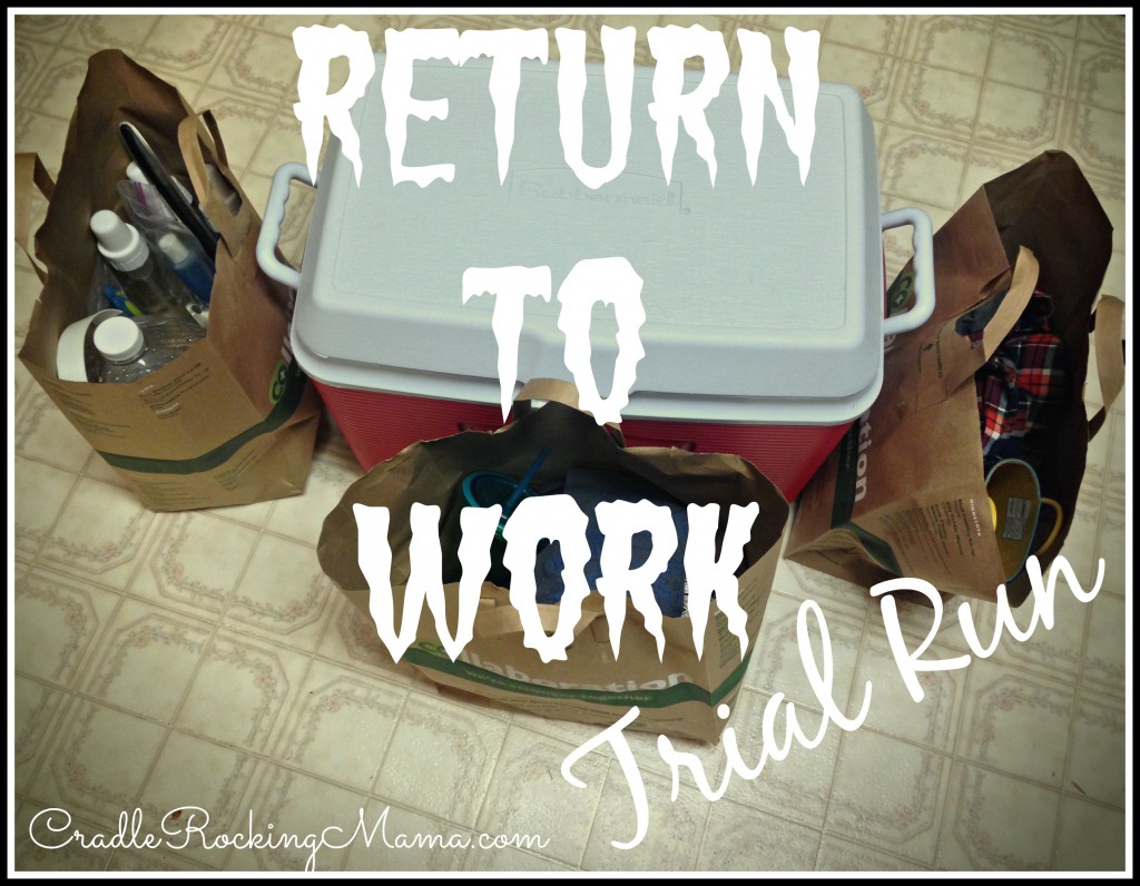 Return to Work Trial Run CradleRockingMama.com