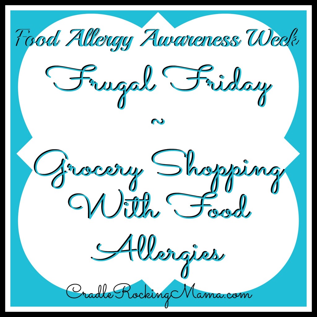 FAAW Frugal Friday - Grocery Shopping With Food Allergies CradleRockingMama.com