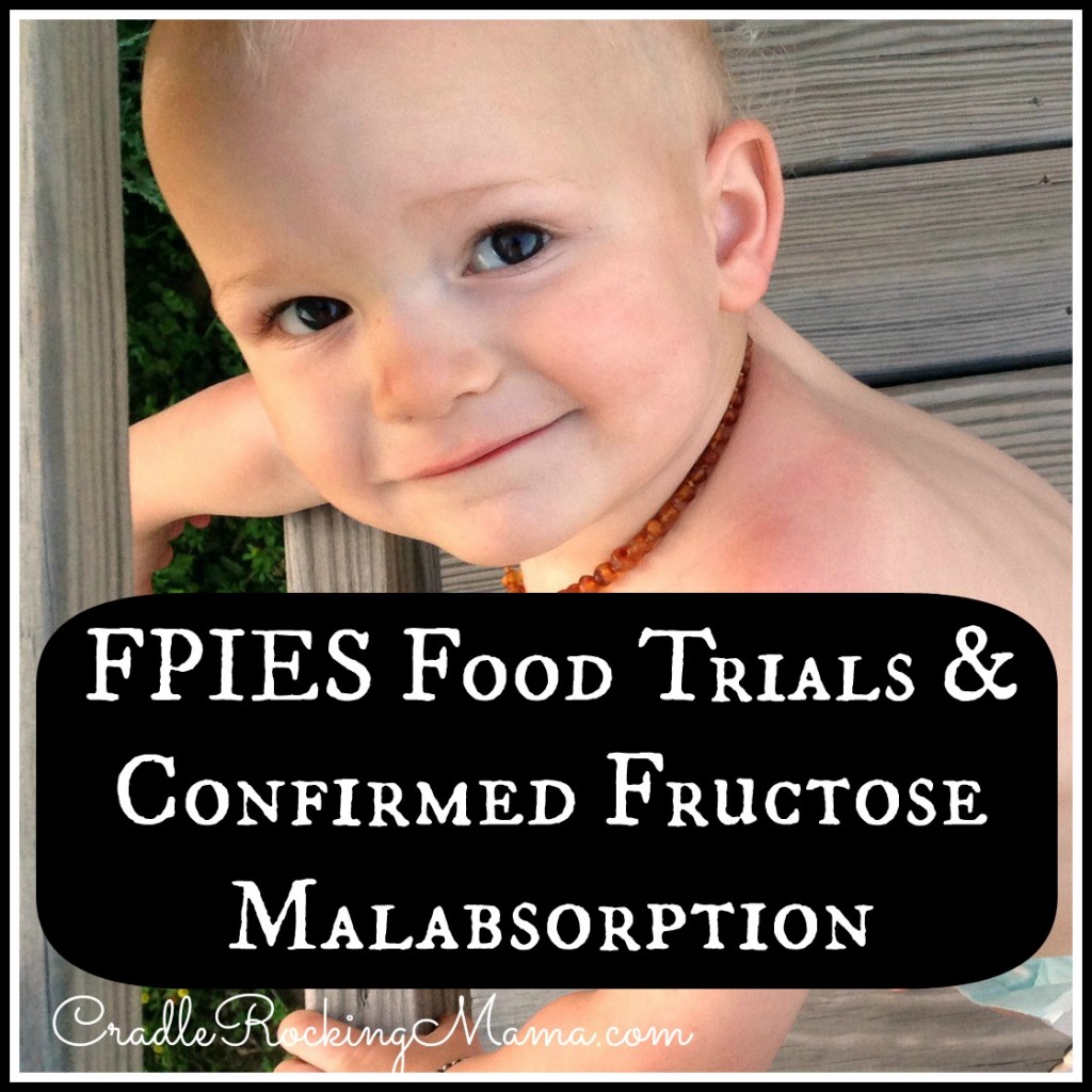 FPIES Food Trials And Confirmed Fructose Malabsorption CradleRockingMama.com