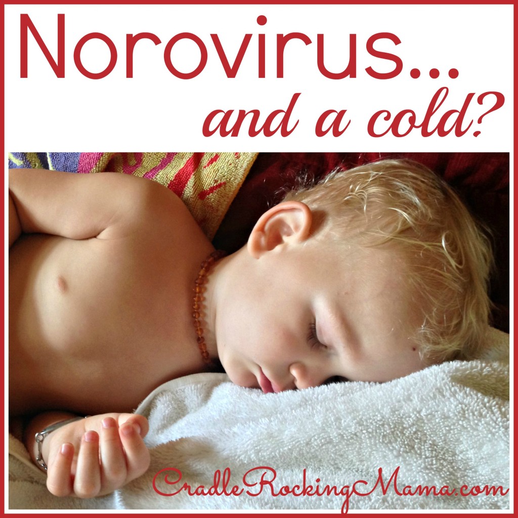 Norovirus and a Cold CradleRockingMama