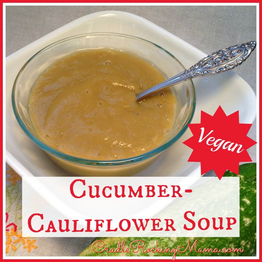 Vegan Cucumber Cauliflower Soup CradleRockingMama.com