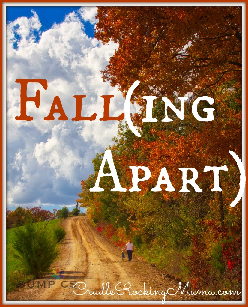 Fall(ing Apart) CradleRockingMama