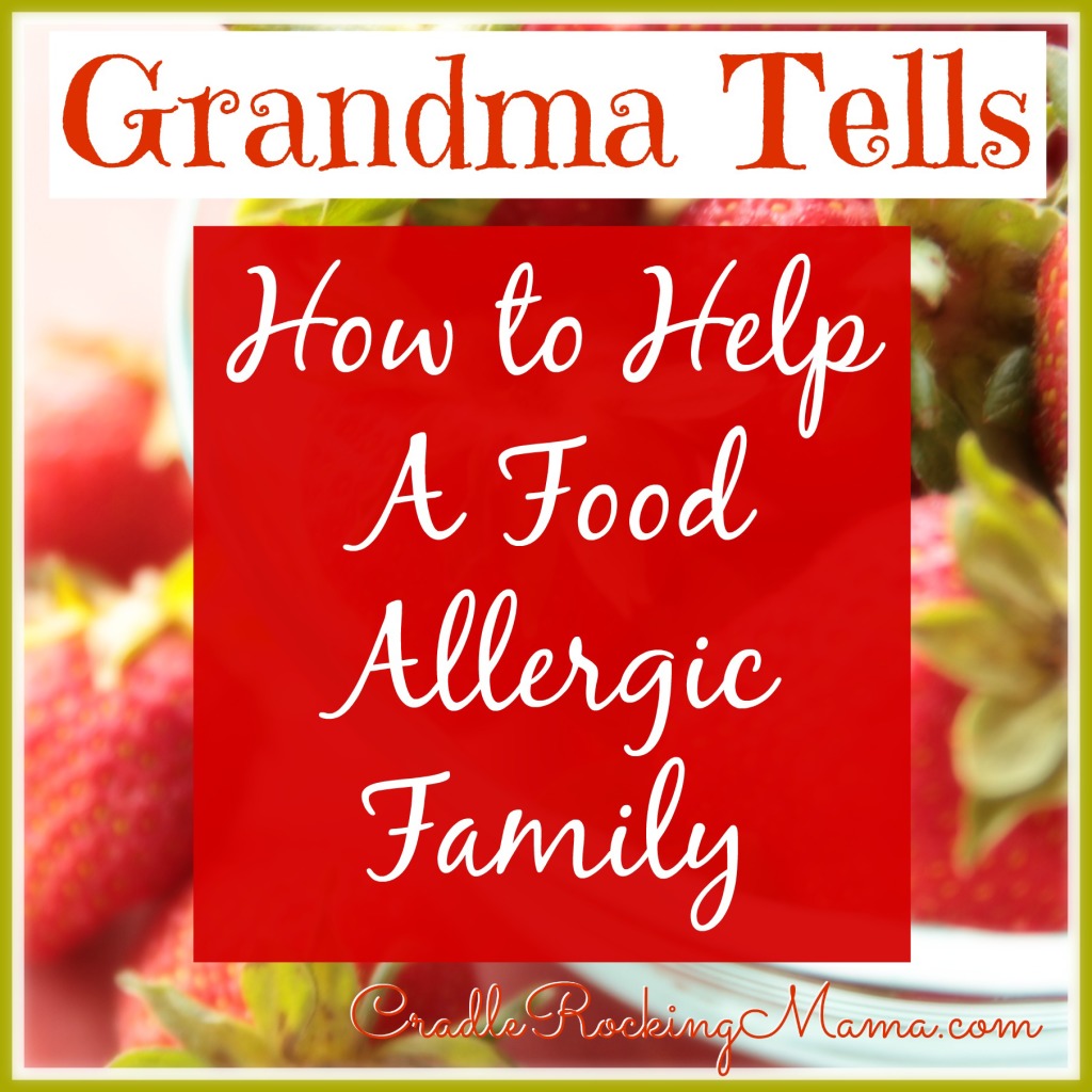 Grandma Tells How to Help a Food Allergic Family CradleRockingMama.com