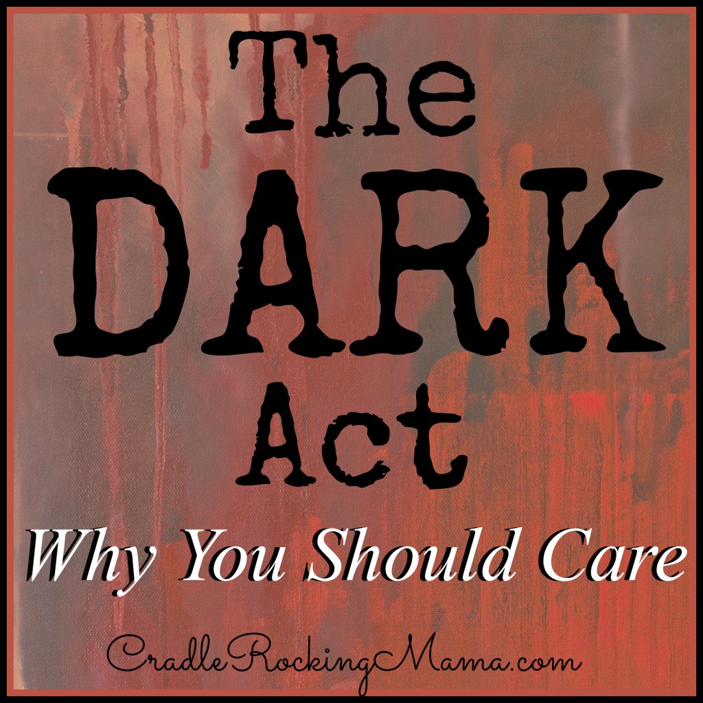 The DARK Act Why You Should Care CradleRockingMama.com