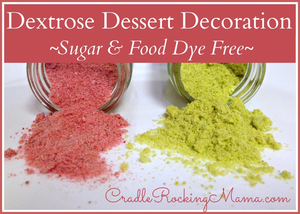 Dextrose Dessert Decoration Sugar & Food Dye Free CradleRockingMama.com