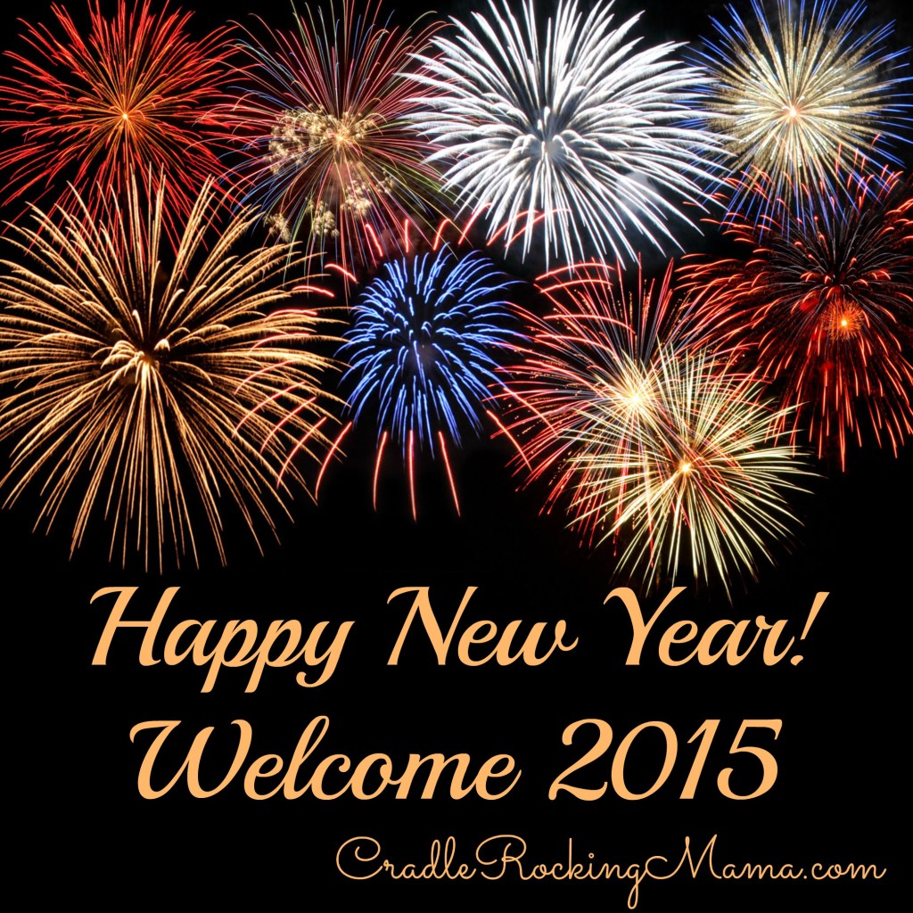 Welcome 2015 Happy New Year CradleRockingMama.com