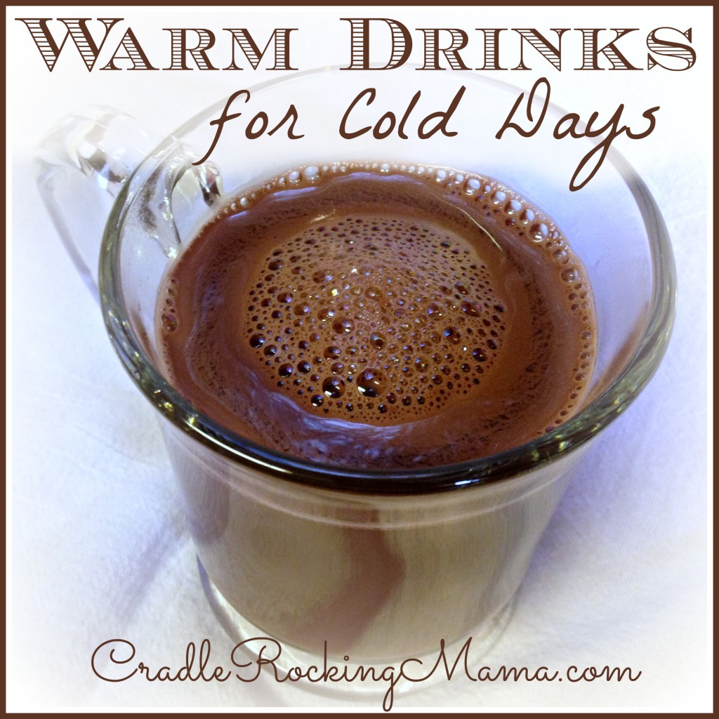 Warm Drinks for Cold Days CradleRockingMama.com