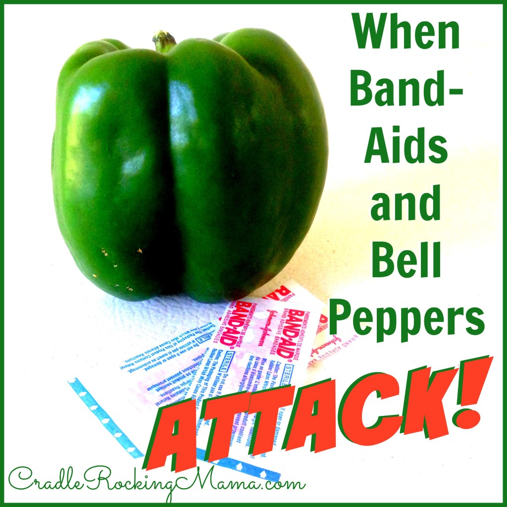 When Band Aids and Bell Peppers Attack CradleRockingMama.com