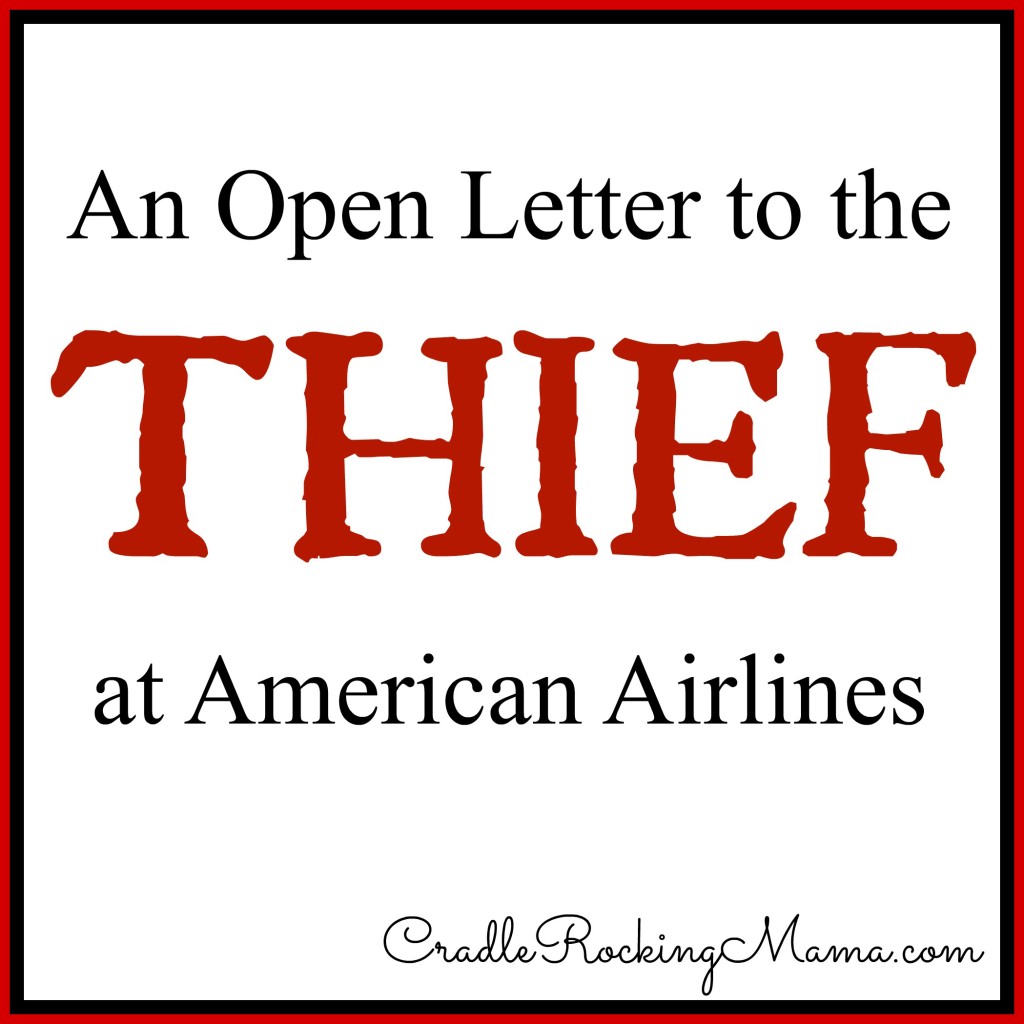 An Open Letter to the Thief at American Airlines CradleRockingMama.com