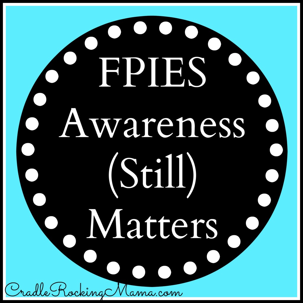 FPIES Awareness Still Matters CradleRockingMama.com