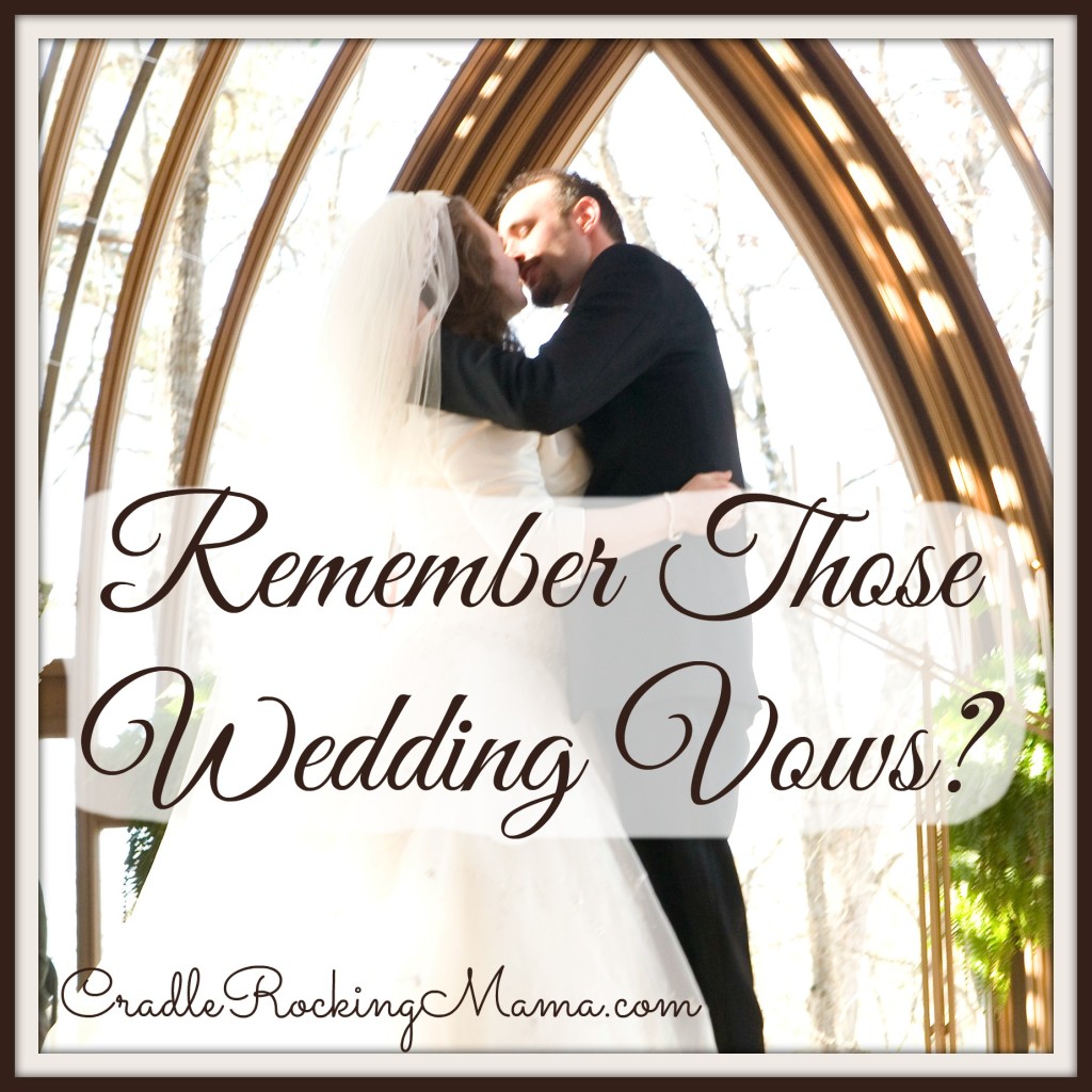 Remember Those Wedding Vows CradleRockingMama.com