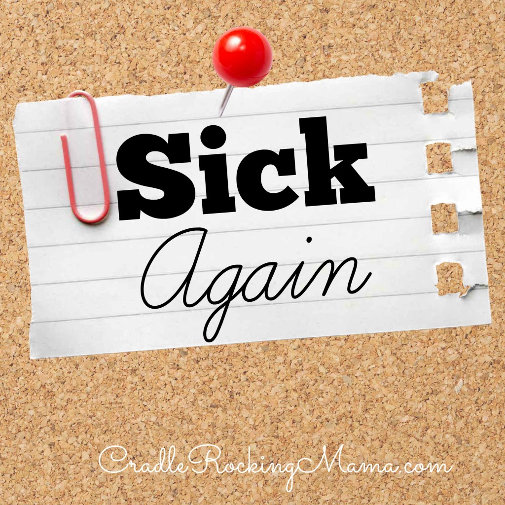 Sick Again CradleRockingMama.com